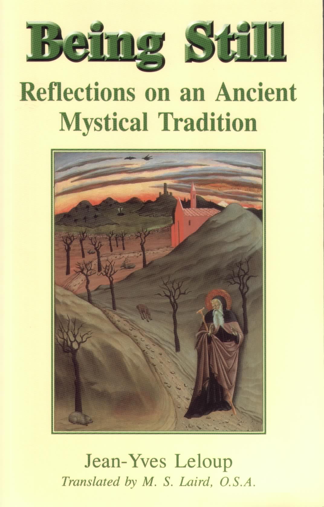 Being Still: Reflections on an Ancient Mystical Tradition / Jean-Yves Leloup